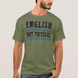 Camiseta El inglés es importante pero la física es importan