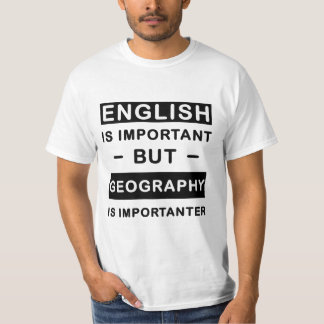 Camiseta El inglés es importante, pero la geografía es impo
