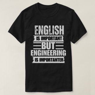 Camiseta El inglés es importante, pero la ingeniería es imp