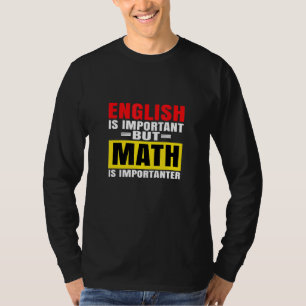 Camiseta El inglés es importante, pero la matemática es imp