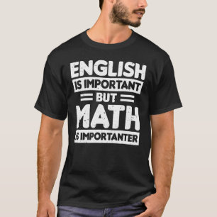 Camiseta El inglés es importante, pero la matemática es imp
