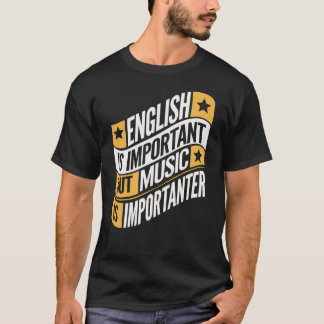 Camiseta El inglés es importante, pero la música es importa
