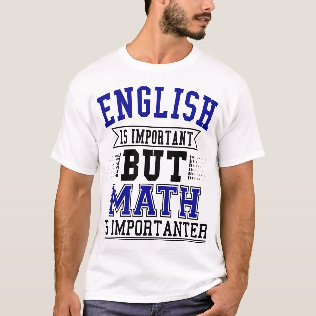 Camiseta El inglés es importante, pero las matemáticas son  (Anverso)