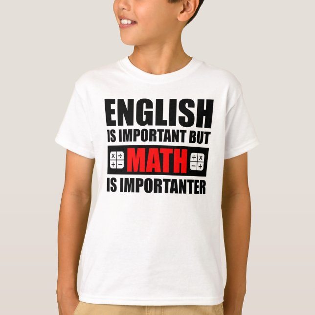 Camiseta El inglés es importante, pero las matemáticas son  (Anverso)