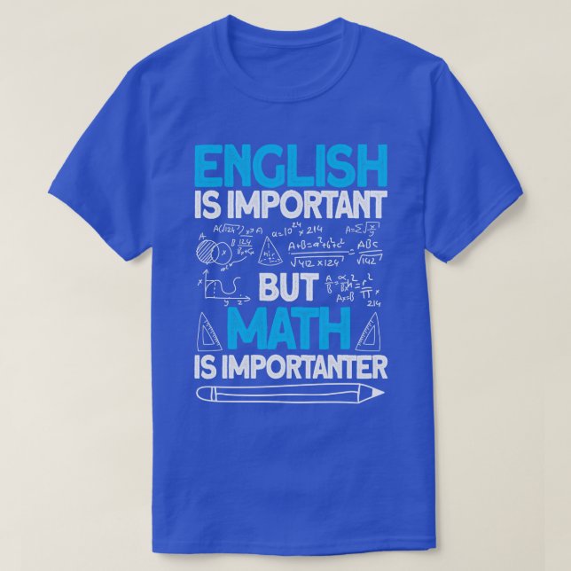 Camiseta El inglés es importante, pero las matemáticas son  (Diseño del anverso)