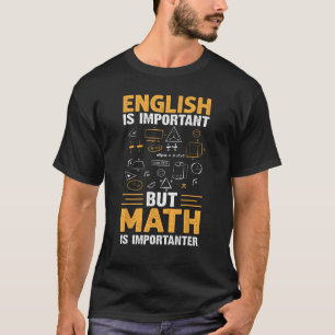 Camiseta El inglés es importante, pero las matemáticas son
