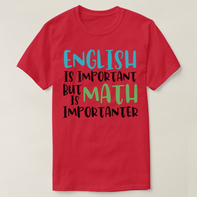 Camiseta El inglés es importante, pero las matemáticas son  (Diseño del anverso)