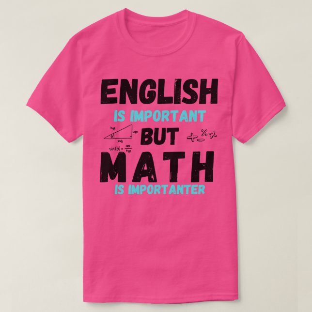 Camiseta El inglés es importante, pero las matemáticas son  (Diseño del anverso)