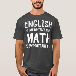 Camiseta El inglés es importante, pero las matemáticas son