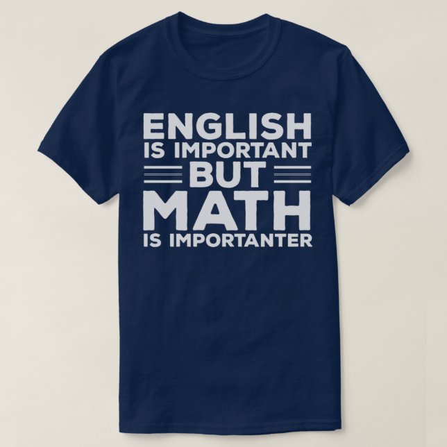 Camiseta El inglés es importante, pero las matemáticas son  (Diseño del anverso)
