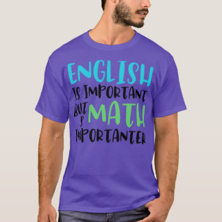 Camiseta El inglés es importante, pero las matemáticas son