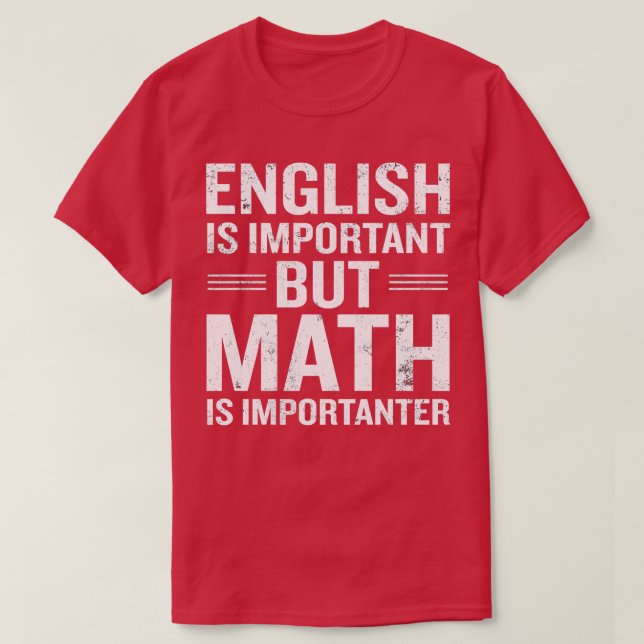 Camiseta El inglés es importante, pero las matemáticas son  (Diseño del anverso)