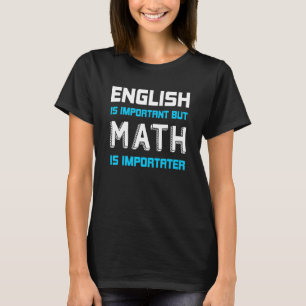 Camiseta El inglés es importante, pero las matemáticas son