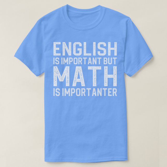 Camiseta El inglés es importante pero las matemáticas son i (Diseño del anverso)