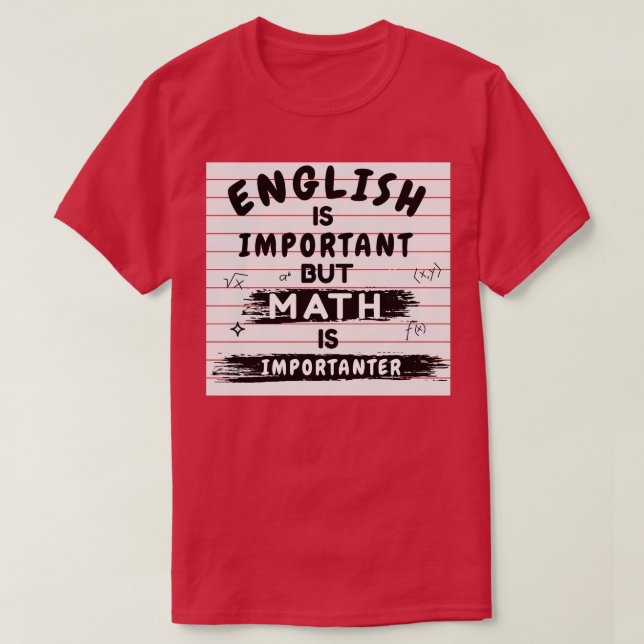 Camiseta El inglés es importante pero las matemáticas son u (Diseño del anverso)