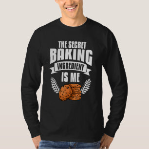 Camiseta El Ingrediente De Hormigón Secreto Soy Bake Baker