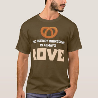 Camiseta El Ingrediente Secreto De Lover Baker Es Divertido