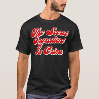 Camiseta El ingrediente secreto son las citas de Crimen