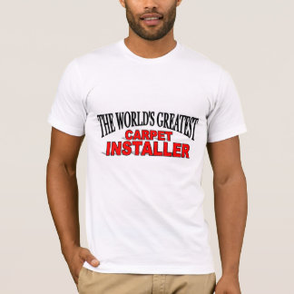 Camiseta El instalador más grande de la alfombra del mundo