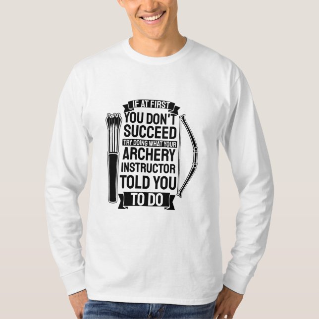 Camiseta El Instructor De Arquetería Le Dijo Que Lo Hiciera (Anverso)