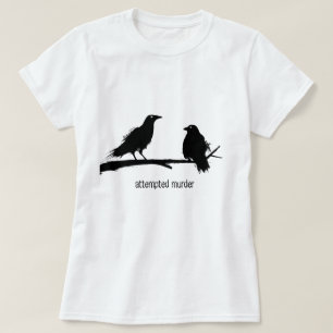 Camiseta El intento de asesinato, asesinato de cuervos hace