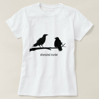 Camiseta El intento de asesinato, asesinato de cuervos hace