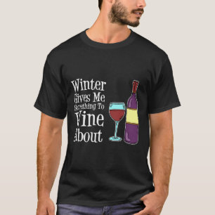 Camiseta El Invierno Me Da Algo De Qué Vinar