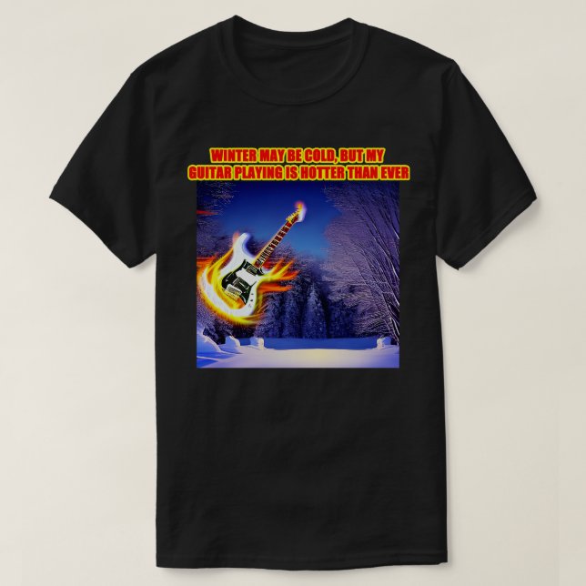 Camiseta El invierno puede ser frío pero mi guitarra está m (Diseño del anverso)