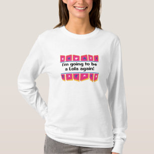 Camiseta ¡El ir a ser un Lola otra vez!