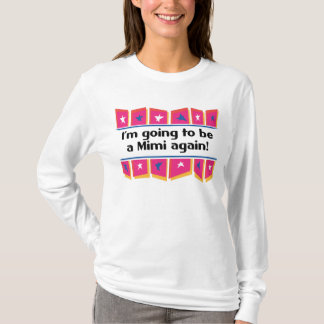Camiseta ¡El ir a ser un Mimi otra vez!