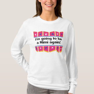 Camiseta ¡El ir a ser un Mimi otra vez!