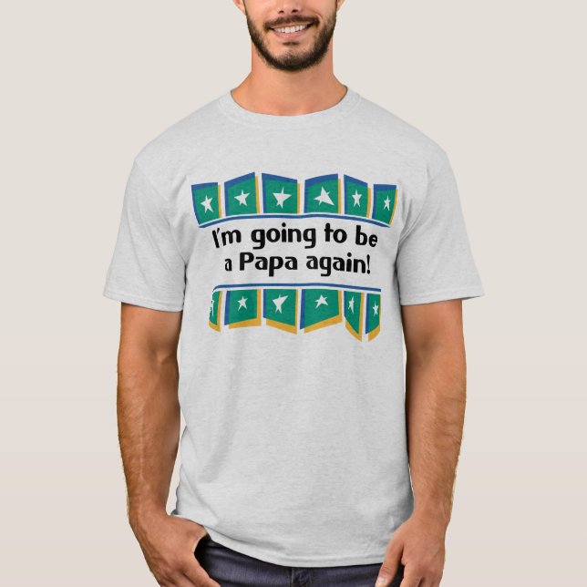 Camiseta ¡El ir a ser una papá otra vez! (Anverso)