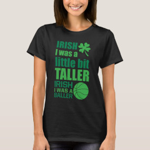 Camiseta El irlandés I era un irlandés más alto que era