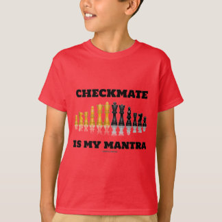 Camiseta El jaque mate es mi mantra (el juego de ajedrez