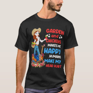 Camiseta El Jardín Y Las Gallinas Me Feligresan Los Humanos