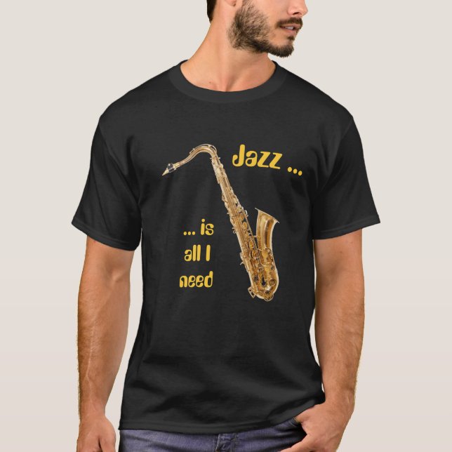 Camiseta El jazz es todo lo que necesito - el saxofón (Anverso)