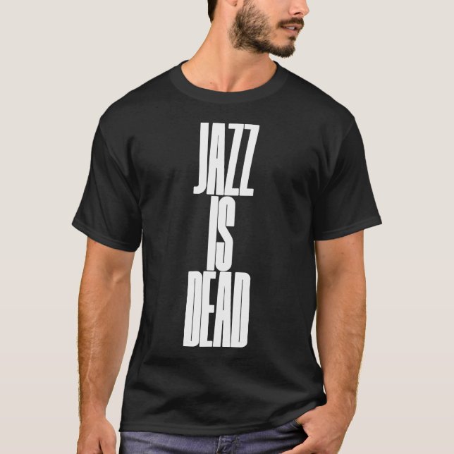 Camiseta el jazz está muerto (Anverso)