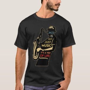 Camiseta El jazz saxofón no es solo música, es una forma de