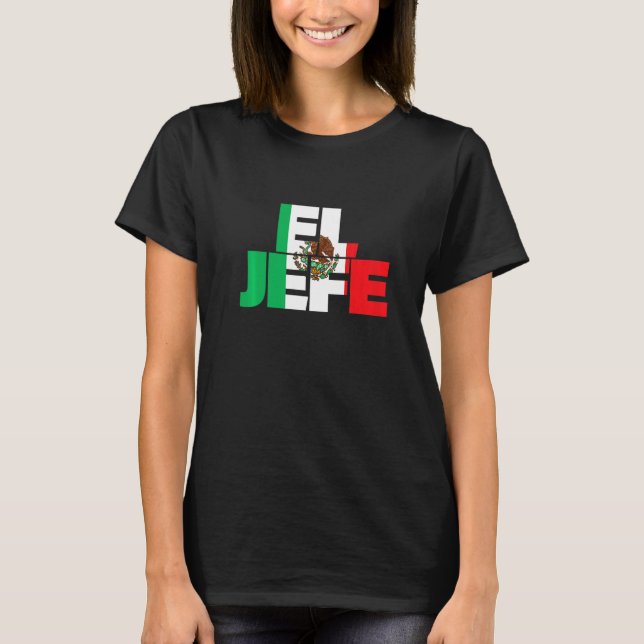 Camiseta El Jefe  Mexican Boss Dad Mom  3 (Anverso)