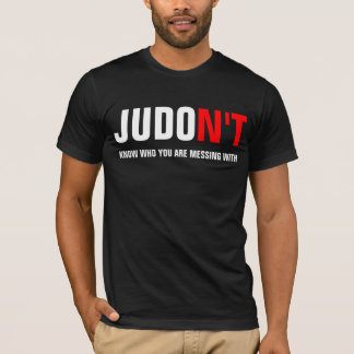 Camiseta El JUDO N'T sabe con quién usted está ensuciando