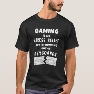 Camiseta El juego de PC es alivio de estrés Me estoy quedan