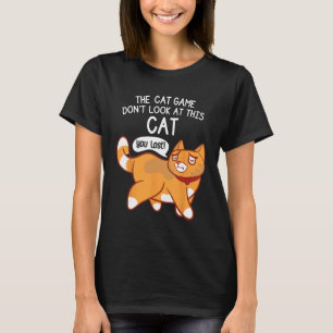 Camiseta El Juego Del Gato No Mires A Este Gato Que Perdist