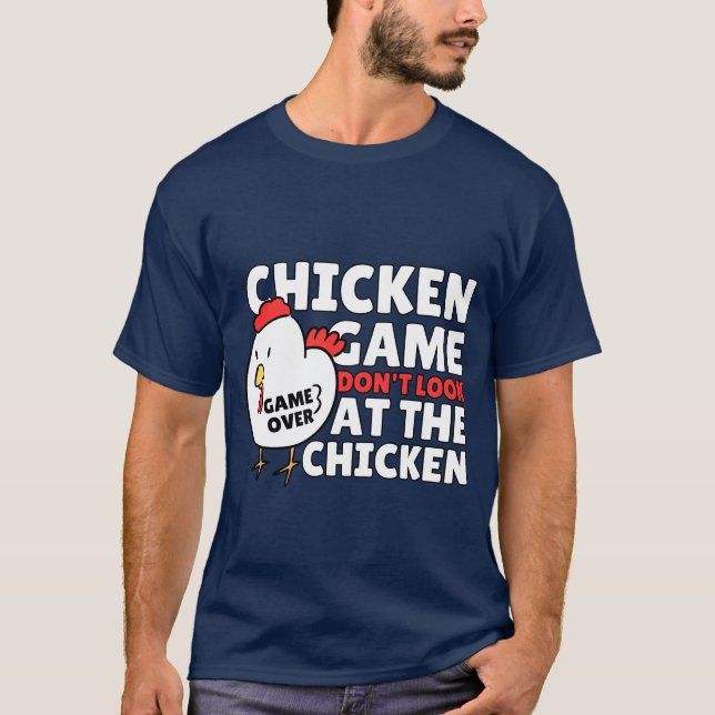 Camiseta El juego del pollo no mires a los pollos graciosos (Anverso)