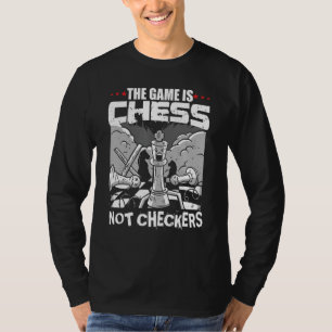Camiseta El Juego Es Ajedrez No Damas Deporte Arte Jugador 