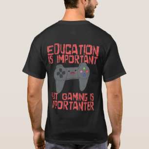 Camiseta El juego es Importanter que la educación -