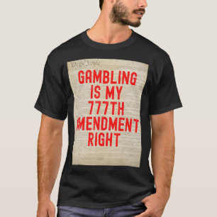 Camiseta El juego es mi 777ª enmienda Ranuras de la derecha