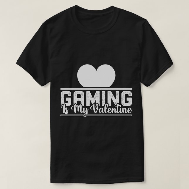 Camiseta El juego es mi San Valentín - Gracioso diseño de a (Diseño del anverso)