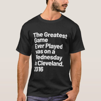Camiseta El Juego Más Grande Que Se Haya Jugado Fue El Miér