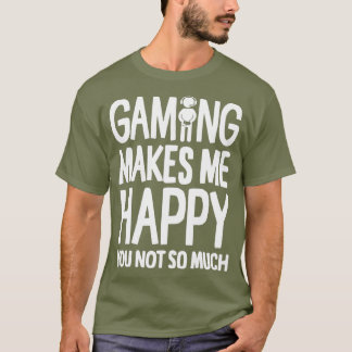 Camiseta El juego me hace feliz, no tanto jugador