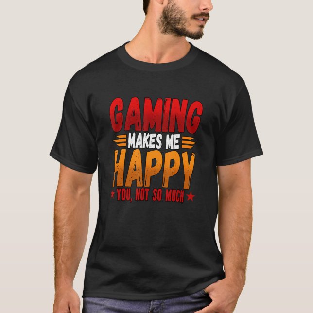 Camiseta El juego me hace feliz, no tanto videojugador (Anverso)